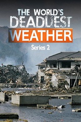 The World's Deadliest Weather