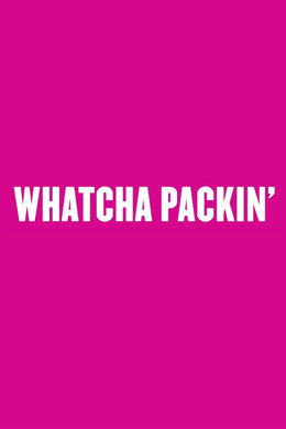 Whatcha Packin'
