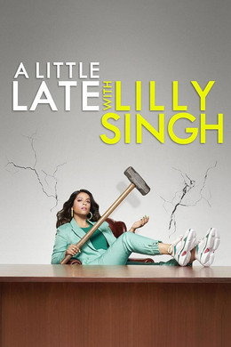 A Little Late with Lilly Singh