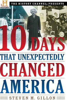 10 Days That Unexpectedly Changed America