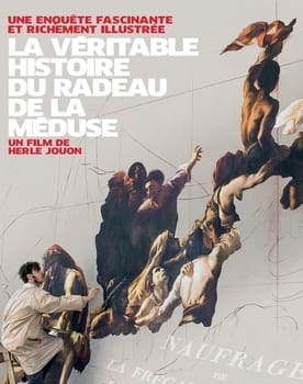 La Véritable Histoire du radeau de La Méduse poster