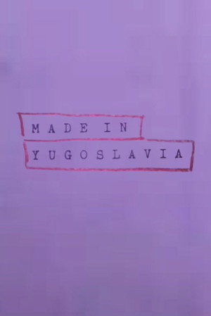 Made In Yugoslavia
