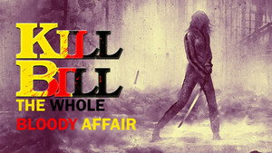 Kill Bill: The Whole Bloody Affair