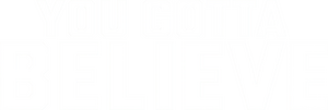 You Gotta Believe