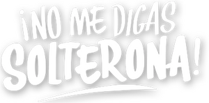 No me digas Solterona