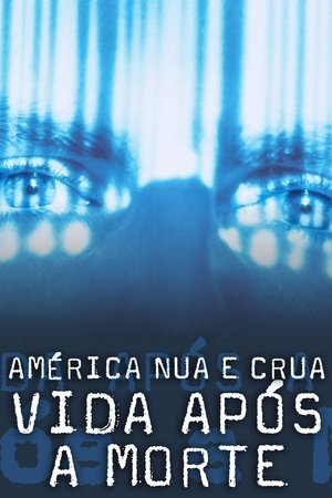 América Nua e Crua: Vida Após a Morte