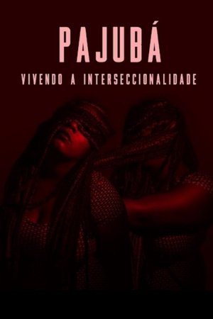 Póster de la película PAJUBÁ - Vivendo a Interseccionalidade