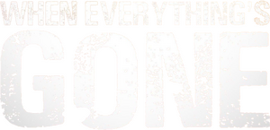 When Everything’s Gone