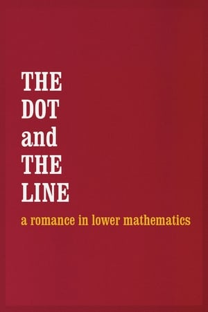 Póster de la película The Dot and the Line: A Romance in Lower Mathematics