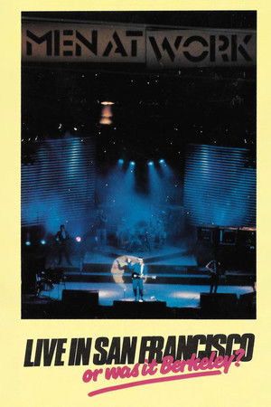 Men At Work: Live In San Francisco Or Was It Berkeley