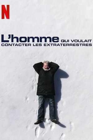 L'homme qui voulait contacter les extraterrestres Streaming VF VOSTFR