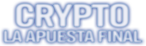 Crypto La apuesta final