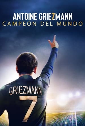 Póster de la película Antoine Griezmann: Campeón del mundo