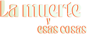 La muerte y otros misterios