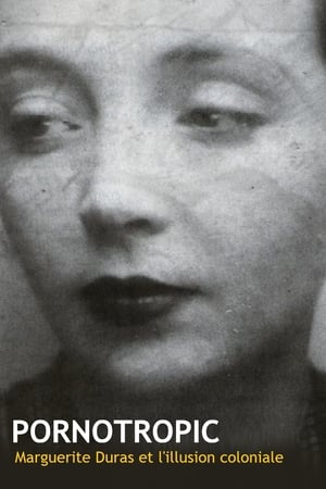 Póster de la película Pornotropic : Marguerite Duras et l'illusion coloniale