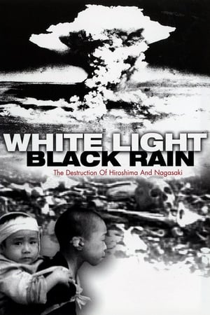 Póster de la película White Light/Black Rain: The Destruction of Hiroshima and Nagasaki