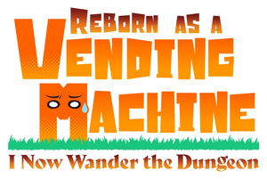 Reborn as a Vending Machine, I Now Wander the Dungeon