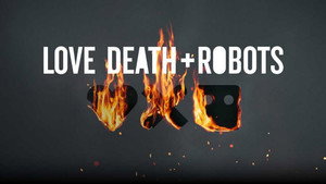 Love, Death & Robots