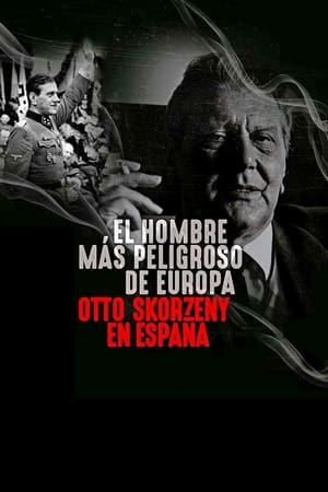 Póster de la película El hombre más peligroso de Europa: Otto Skorzeny en España