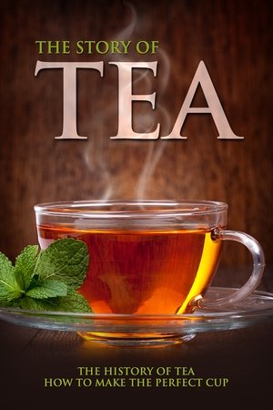 watch the story of tea: the history of tea & how to make the perfect cup movie poster