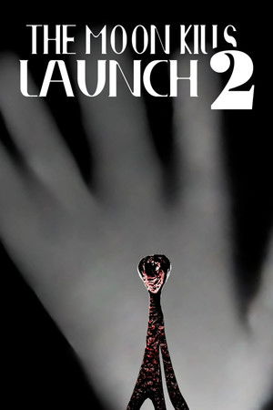 The Moon Kills: Launch 2