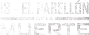 13 – El Pabellón de la Muerte