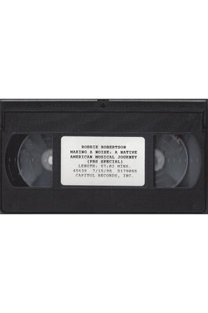 Making a Noise: A Native American Musical Journey with Robbie Robertson