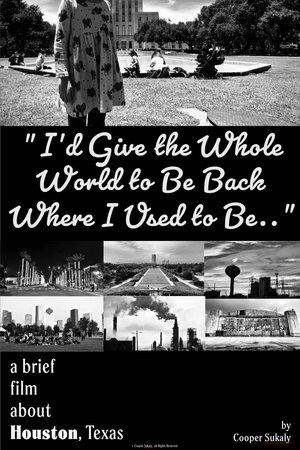 Póster de la película I’d Give the Whole World to Be Back Where I Used to Be...