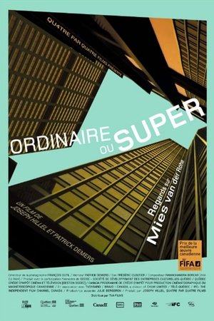 Póster de la película Ordinaire ou Super – Regards sur Mies van der Rohe