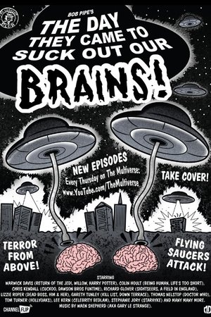 The Day They Came to Suck Out Our Brains!
