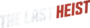 The Last Heist