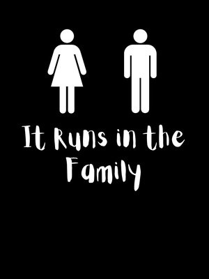 It Runs in the Family