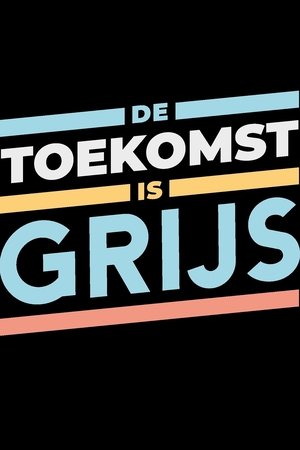 watch de toekomst is grijs tv show poster