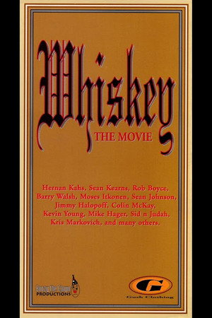 Whiskey: The Movie