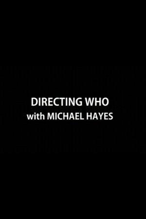 Directing Who: Michael Hayes