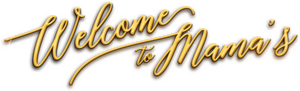 Welcome to Mama’s