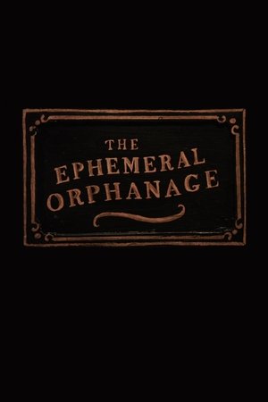 The Ephemeral Orphanage
