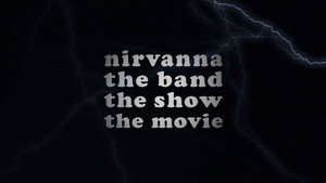 Nirvanna the Band the Show the Movie