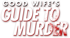Good Wife’s Guide to Murder