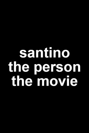 Santino The Person The Movie