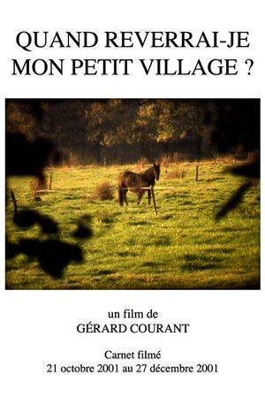 Quand reverrai-je mon petit village ?