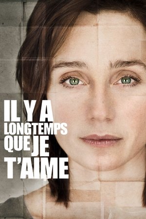 Il y a longtemps que je t'aime Streaming VF VOSTFR