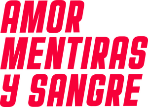 Amor, Mentiras y Sangre