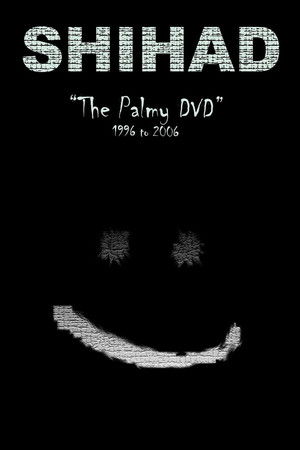 Shihad: The Palmy DVD: 1996-2006