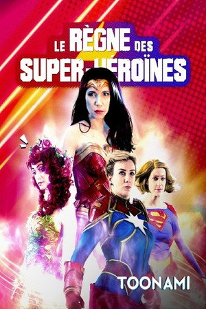 Reign of the Superwomen (Le Règne des super-héroïnes) (2021)