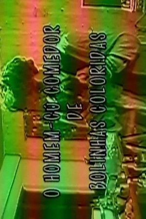 Póster de la película O Homem-Cu Comedor de Bolinhas Coloridas