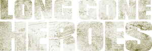 Long Gone Heroes