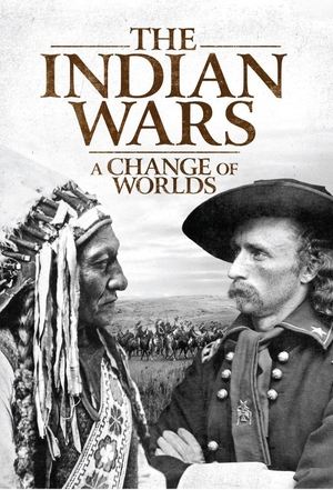 watch the indian wars - a change of worlds tv show free online poster