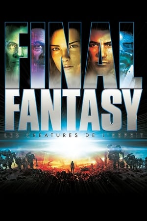 Film Final Fantasy : Les Créatures de l'Esprit streaming VF gratuit complet