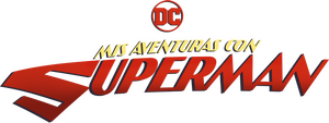 Mis Aventuras con Superman